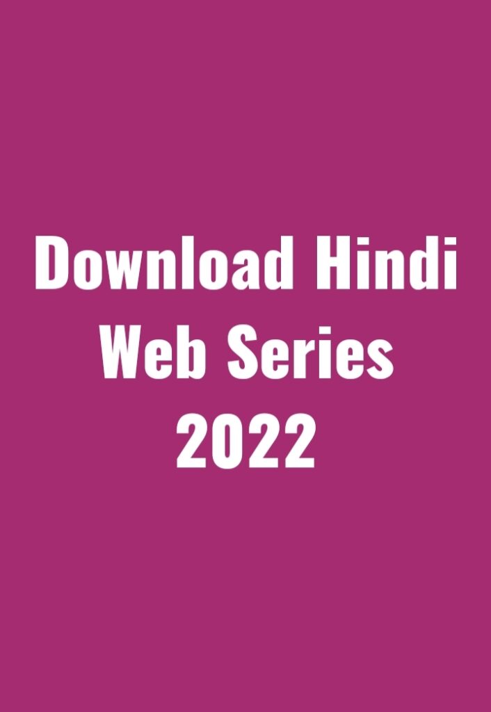 Download Hindi Web Series 2023