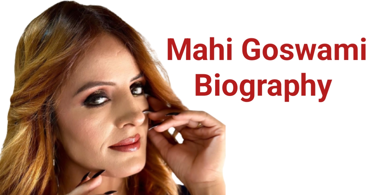Mahi Goswami Biography